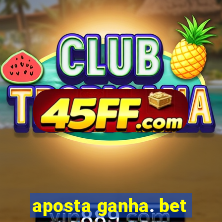 aposta ganha. bet